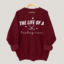 The Life of a Hockey Mom Sweatshirt