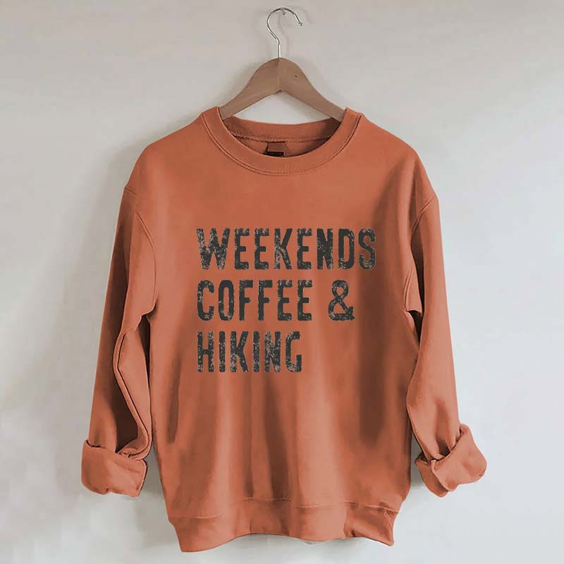 Weekwnds Coffee And Hiking Sweatshirt