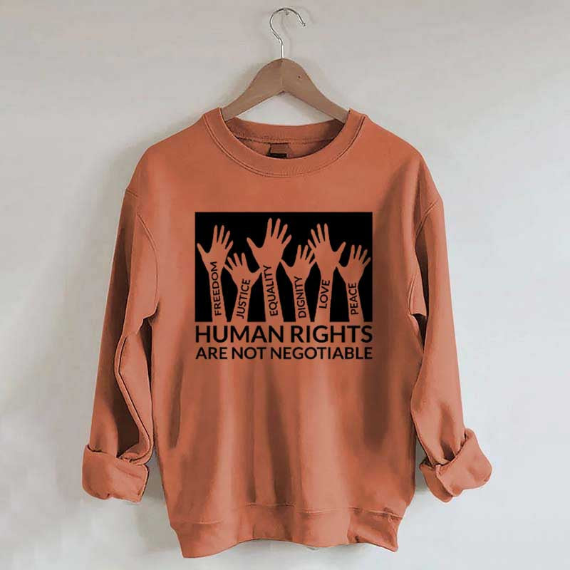 Human Rights Are Not Negotiable Sweatshirt
