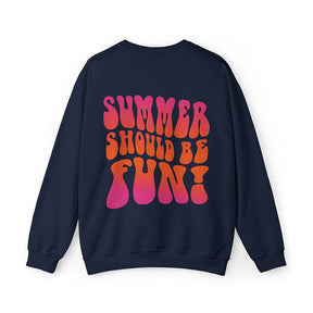 Summer Should Be Fun Sweatshirt
