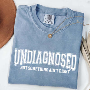 Undiagnosed But Something Ain?¡¥t Right Simple T-Shirt
