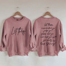 Women's Let Them Misunderstand You Keep Shining Sweatshirt