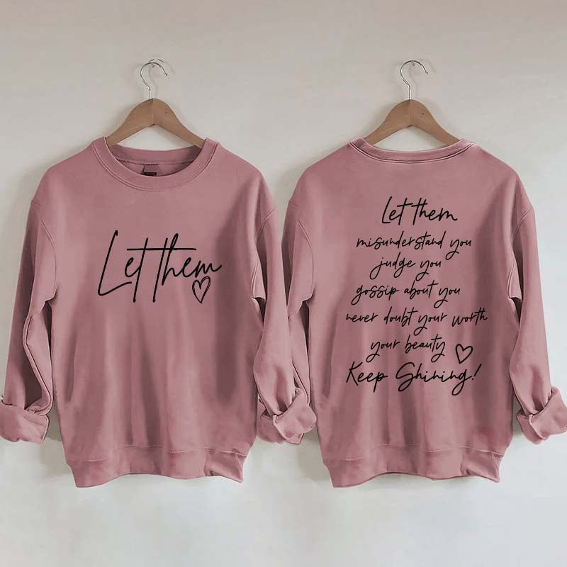 Women's Let Them Misunderstand You Keep Shining Sweatshirt