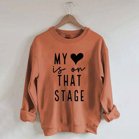 My Heart Is On That Stage Dance Mom Sweatshirt