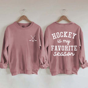 Hockey is My Favorite Season Funny Sweatshirt