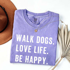 Walk Dogs Love Life Be Happy T-Shirt