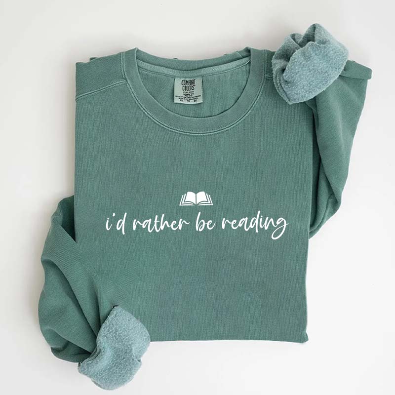 I'd Rather Be Reading Nerd Sweatshirt