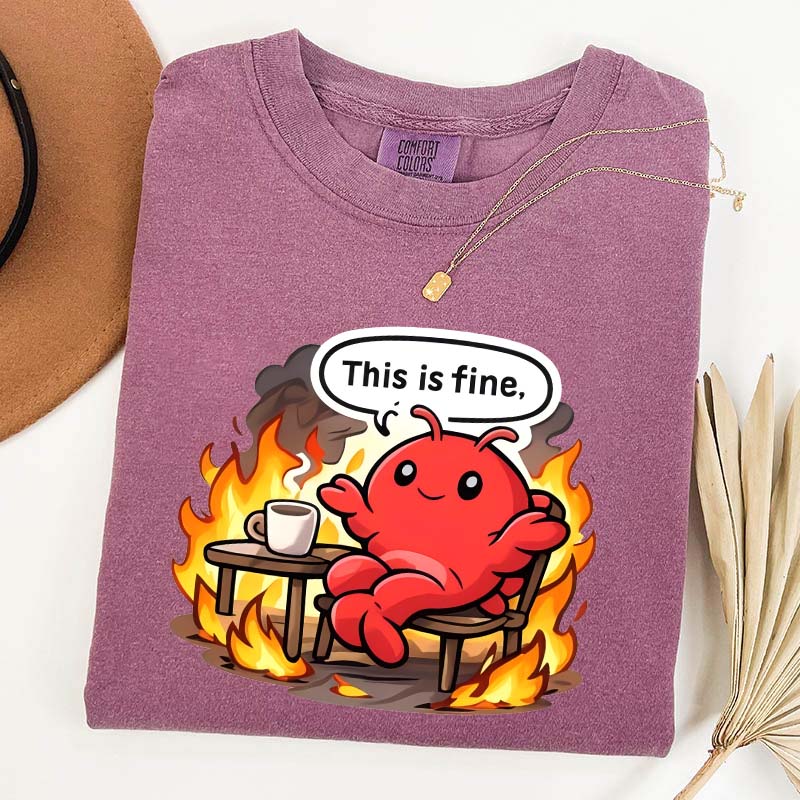 This Is Fine T-Shirt