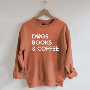 Dogs Books And Coffee Sweatshirt
