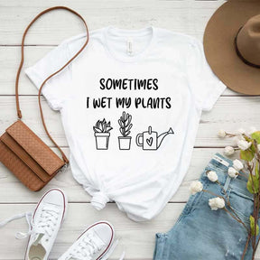 Funny Sometimes I Wet My Plants T-Shirt