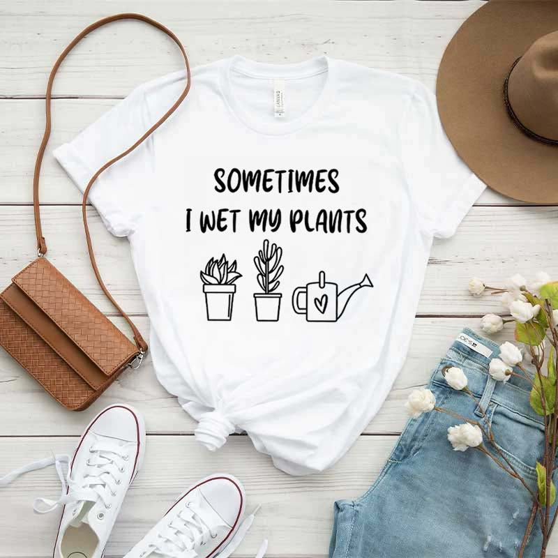 Funny Sometimes I Wet My Plants T-Shirt