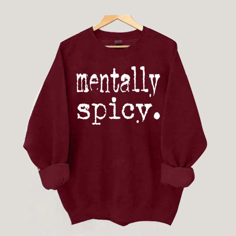 Mentally Spicy Sweatshirt