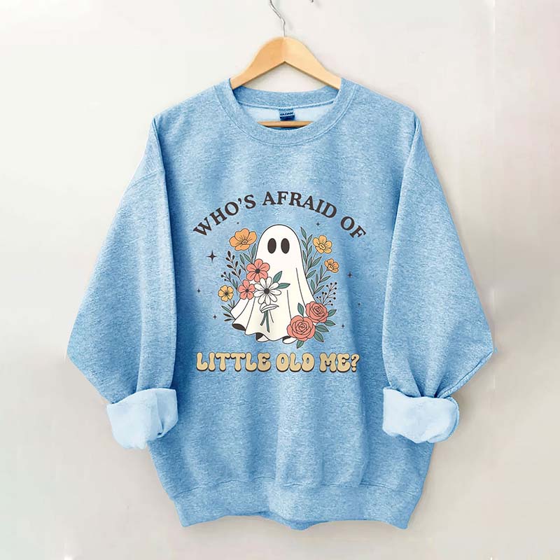 Who Is Afraid Af Little Me Sweatshirt