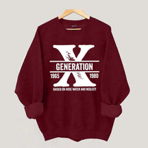 Gen X Raised On Hose Water And Neglect Sweatshirt