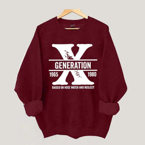 Gen X Raised On Hose Water And Neglect Sweatshirt