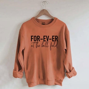 Forever at the Ball Field Sweatshirt