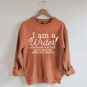 I Am a Writer Novelist Bookworm Sweatshirt