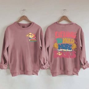Lifting To Hold More Books Sweatshirt