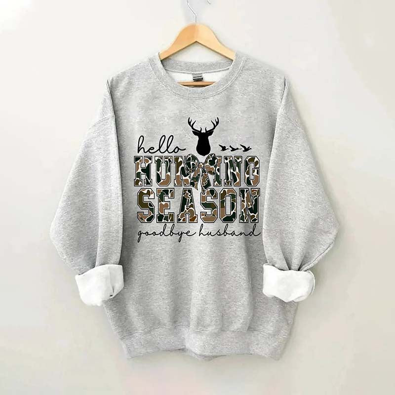 Hello Hunting Season Goodbye Husband Sweatshirt