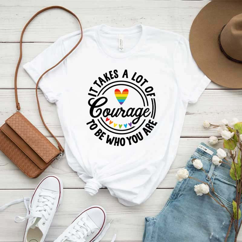 It Takes A Lot Of Courage To Be Who You Are Pride T-Shirt