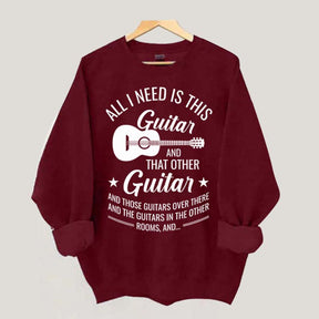 All I Need This Guitar Sweatshirt