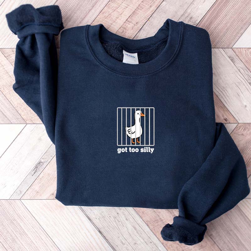 Goose Got Too Silly Sweatshirt