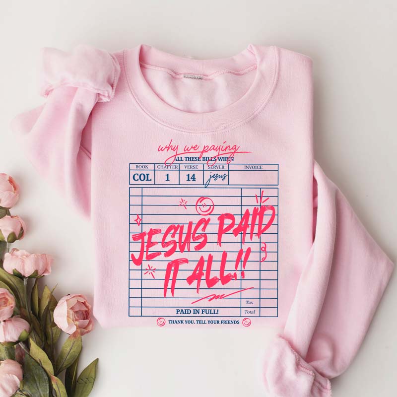 Jesus Paid It All Sweatshirt