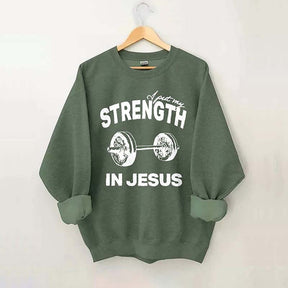 Put My Strength In Jesus Sweatshirt