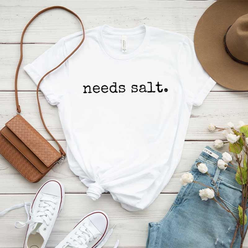 Needs Salt T-Shirt