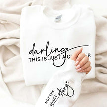 Darling This Is Just a Chapter Not the Whole Story Sweatshirt