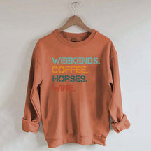 Weekends Coffee Wine Horses Sweatshirt