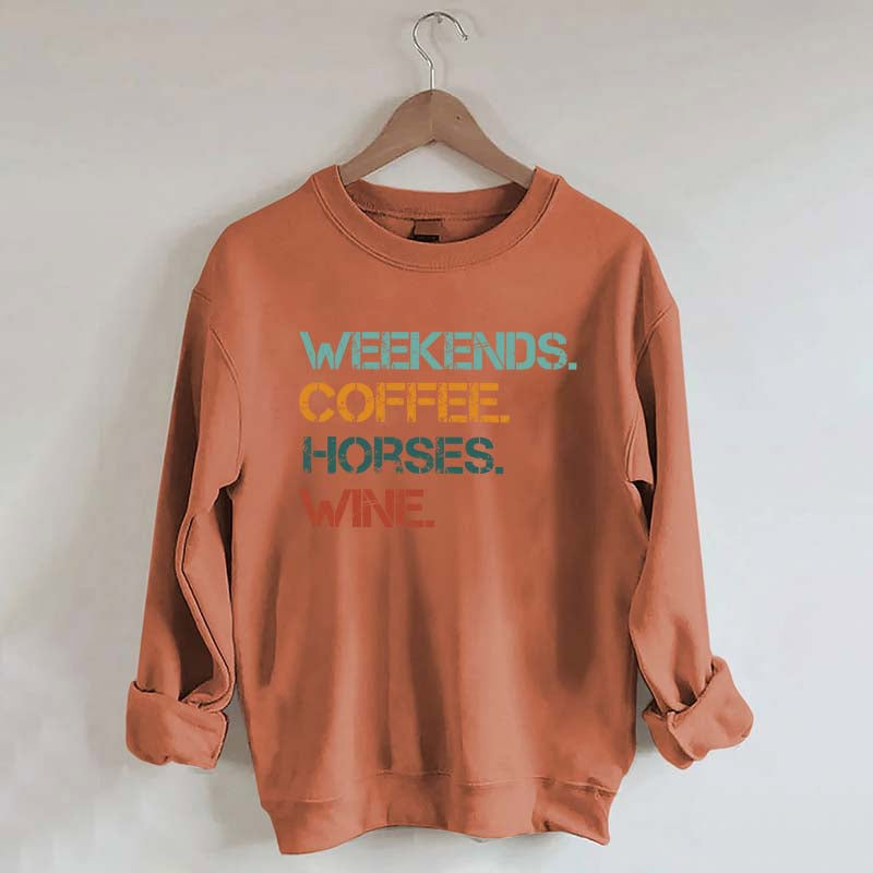 Weekends Coffee Wine Horses Sweatshirt