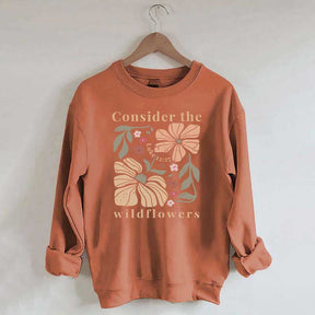 Consider The Wildflowers Sweatshirt