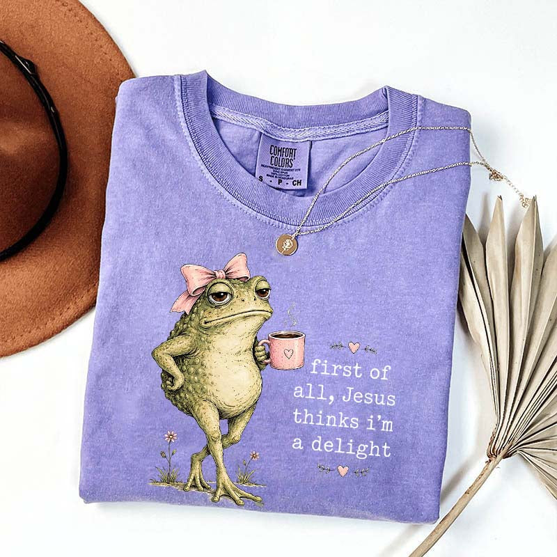 First Of All Jesus Thinks I'm A Delight Coffee T-Shirt