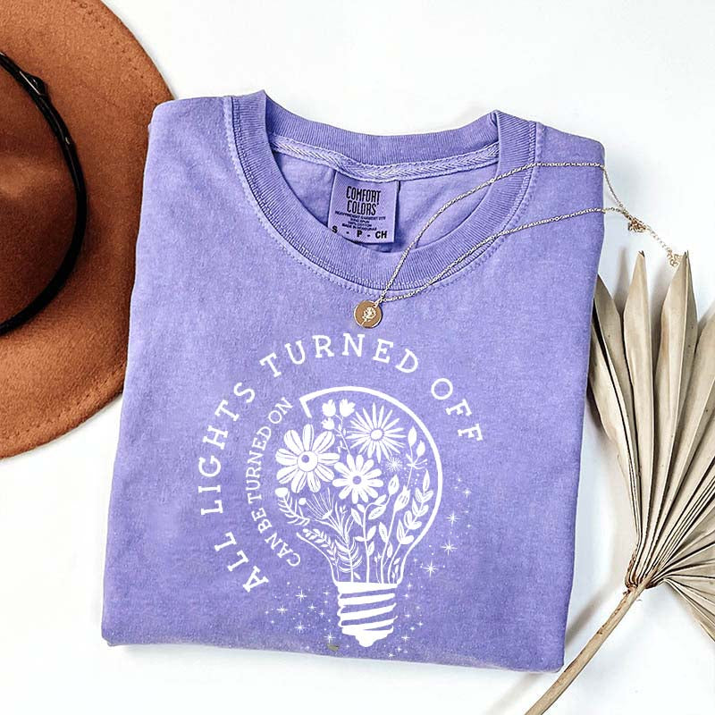 Comfort Colors All Lights Turned Off Can Be Turned On T-Shirt