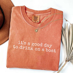 It's a Good Day to Drink on a Boat T-Shirt