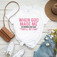 When God Made Me T-Shirt