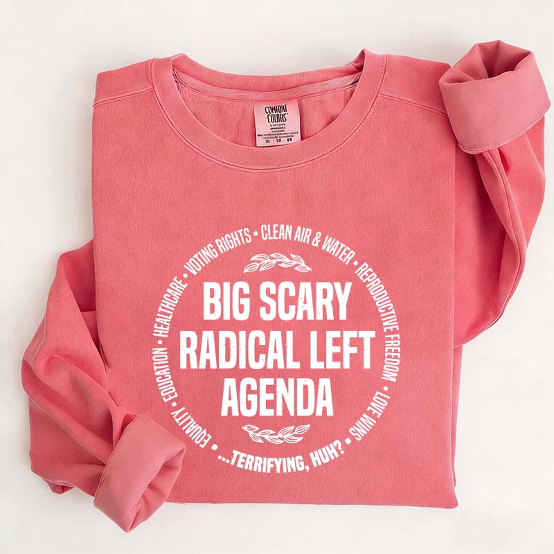 Radical Left Agenda Political Sweatshirt