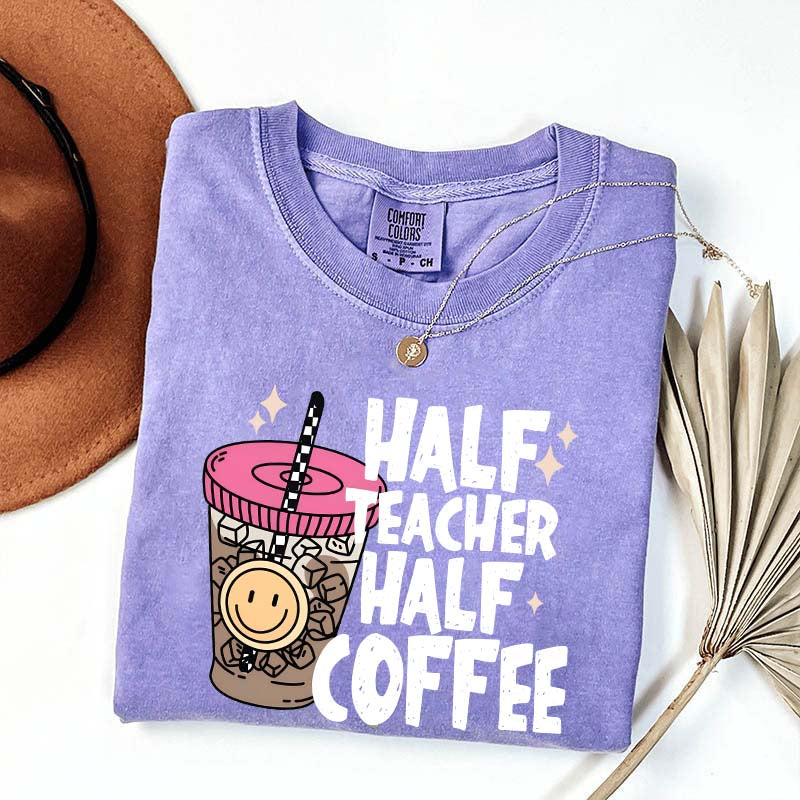 Half Teacher Half Coffee T-Shirt