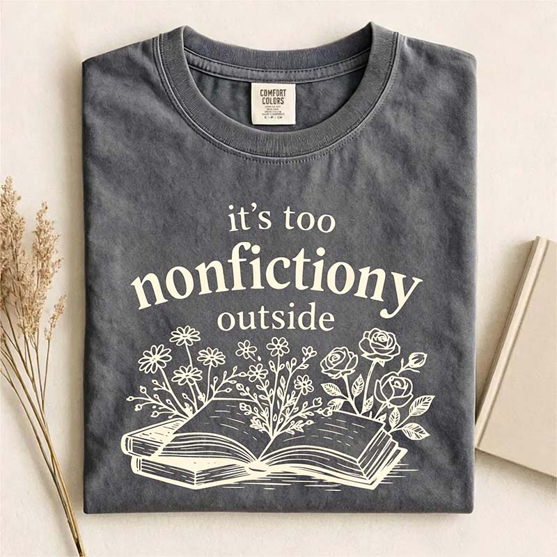It's Too Nonfictiony Outside Reader T-Shirt