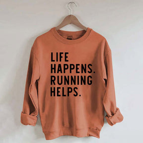 Life Happens Running Helps Sweatshirt