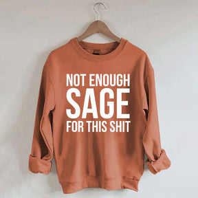 Not Enough Sage For This Sweatshirt