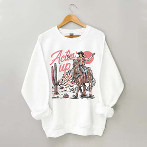 Actin' Up Sweatshirt