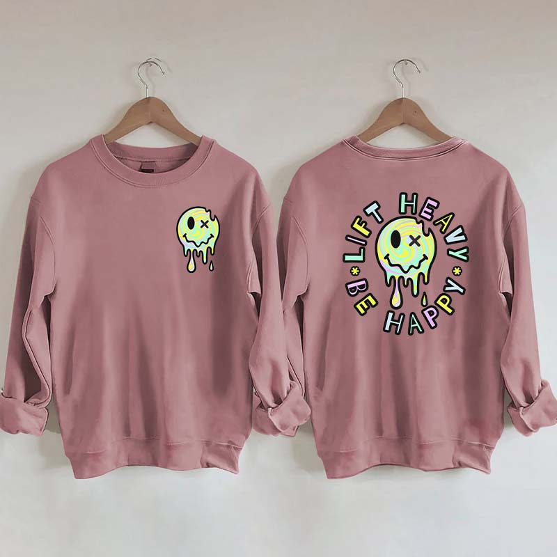Lift Heavy Be Happy Comfort Colors Sweatshirt