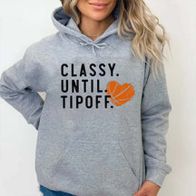 Classy Until Tipoff Hoodie