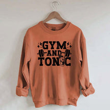 Gym and Tonic Funny Gym Quotes Sweatshirt