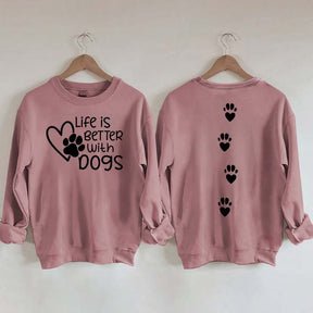 Life Is Better With Dogs Lover Gift Sweatshirt