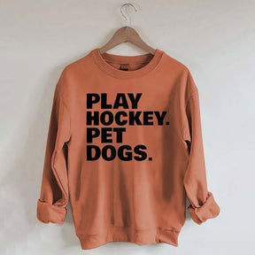 Play Hockey Pet Dogs Sweatshirt