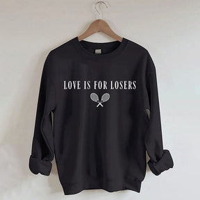 Love Is For Losers Tennis Sweatshirt