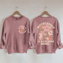 Motherhood Is Kingdom Work Sweatshirt